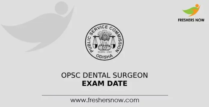 OPSC Dental Surgeon Exam Date OPSC Dental Surgeon Exam Date