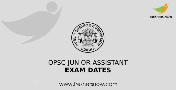 OPSC Junior Assistant Exam Dates OPSC Junior Assistant Exam Dates