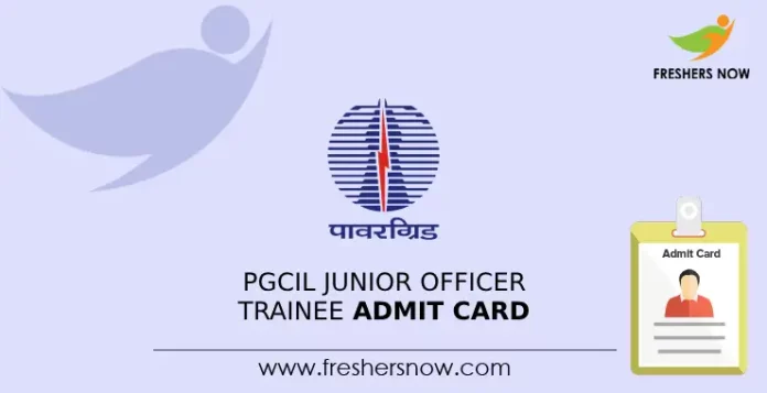 PGCIL Junior Officer Trainee Admit Card PGCIL Junior Officer Trainee Admit Card