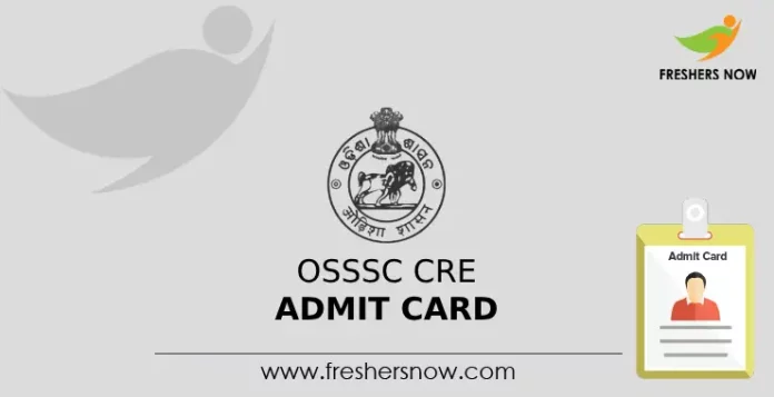 OSSSC CRE Admit Card OSSSC CRE Admit Card